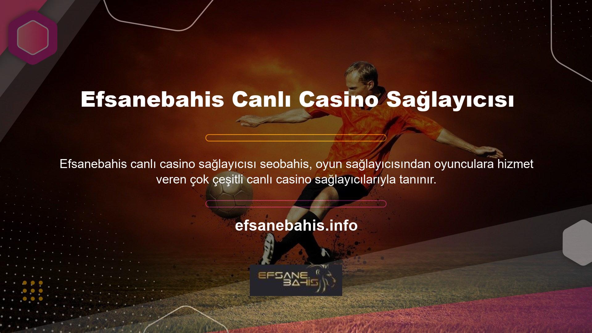 Oyuncular 8 oyun sağlayıcısından ve onlarca Efsanebahis canlı casino sağlayıcısından canlı oyunlar alabilirler
