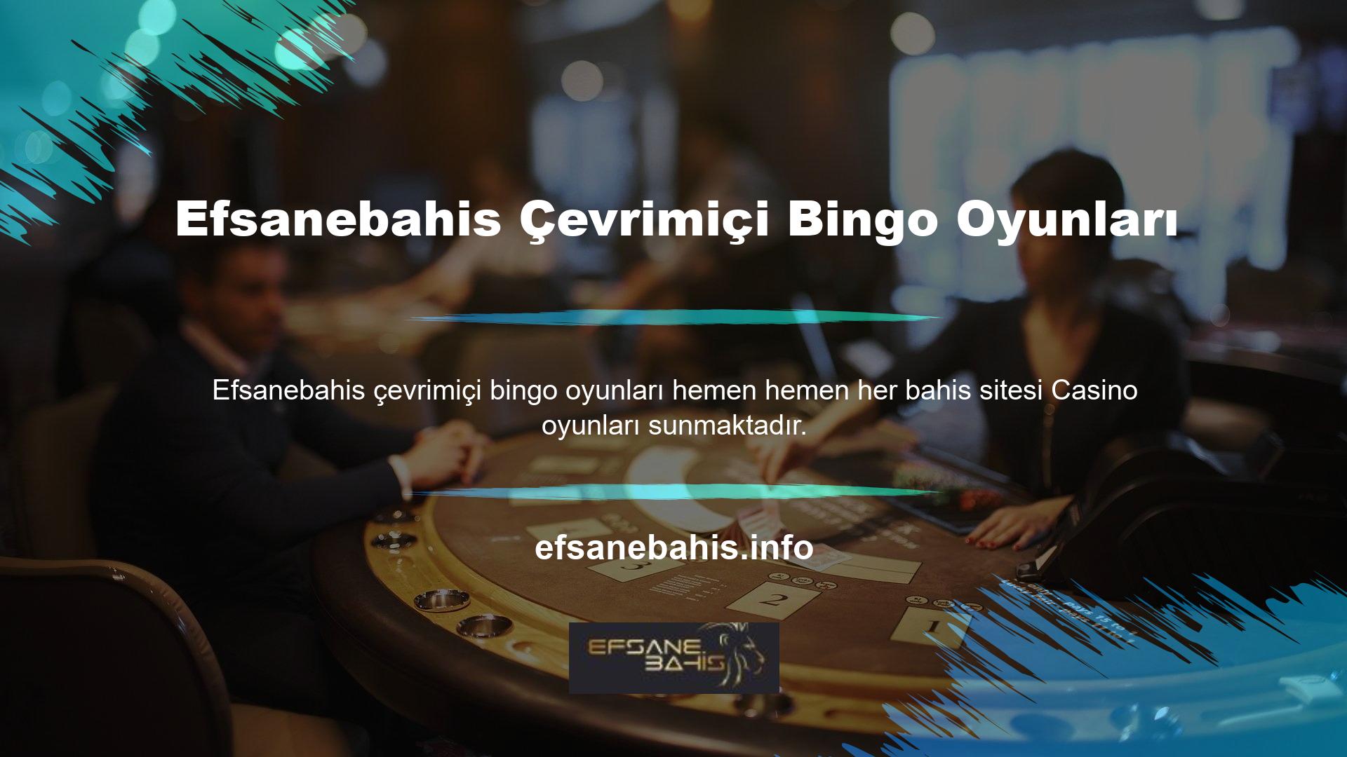 Ayrıca Casino oyunları arasında çoğu web sitesinde bulunabilen bingo oyunları da vardır